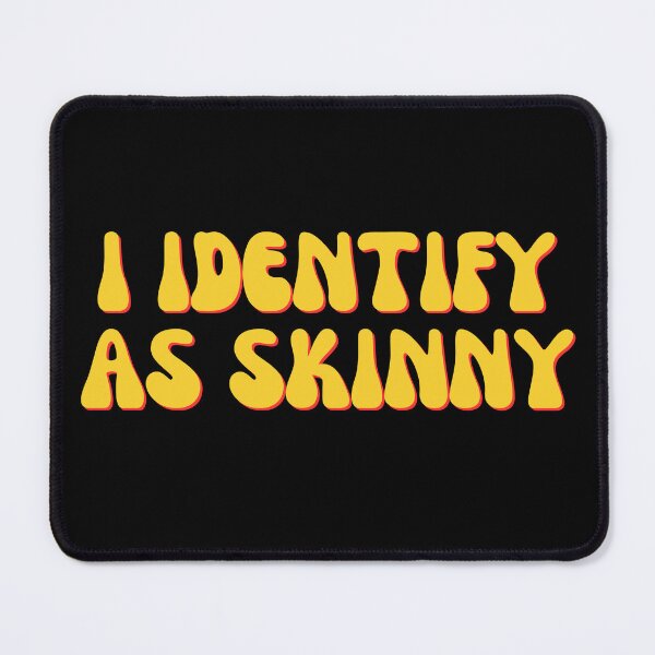 Item preview, I Identify As Skinny designed and sold by festivalzone.