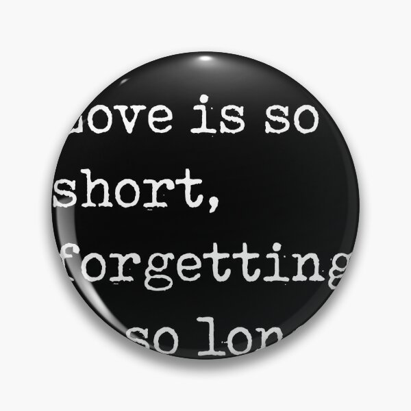 Item preview, Love is so short, forgetting is so long - Pablo Neruda Quote - Literature - Typewriter Print - Black designed and sold by Studio Grafiikka.