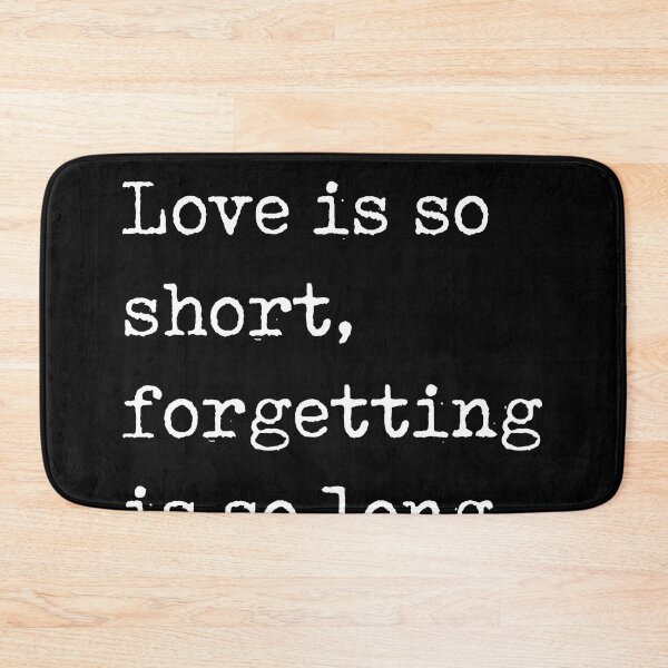 Item preview, Love is so short, forgetting is so long - Pablo Neruda Quote - Literature - Typewriter Print - Black designed and sold by Studio Grafiikka.