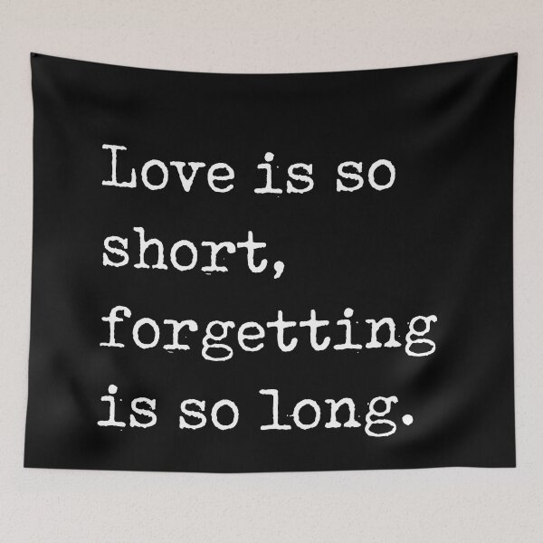 Item preview, Love is so short, forgetting is so long - Pablo Neruda Quote - Literature - Typewriter Print - Black designed and sold by Studio Grafiikka.