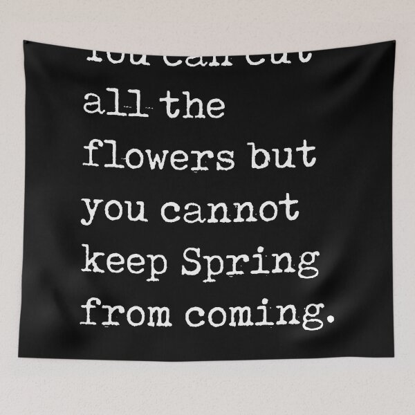 Item preview, You can cut all the flowers - Pablo Neruda Quote - Literature - Typewriter Print - Black designed and sold by Studio Grafiikka.