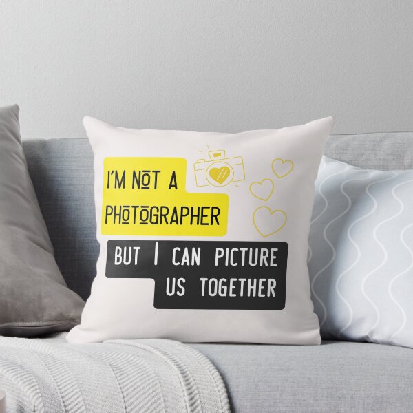 Item preview, I'm not a photographer but I can picture us together, Flirting, Romantic, Funny, Witty, Relationship, Romantic designed and sold by PrintsPatterns-.