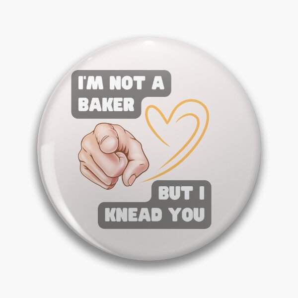 Item preview, I'm not a baker but I knead you, Baking humor, Gift for the perfect baker, Funny baker, Bread Puns, Funny, Baking Jokes, Kitchen Humor  designed and sold by PrintsPatterns-.