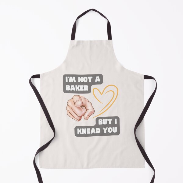 Item preview, I'm not a baker but I knead you, Baking humor, Gift for the perfect baker, Funny baker, Bread Puns, Funny, Baking Jokes, Kitchen Humor designed and sold by PrintsPatterns-.