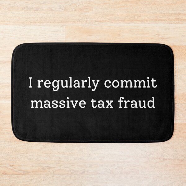 Item preview, I commit tax fraud designed and sold by Sus-Snail-Co.