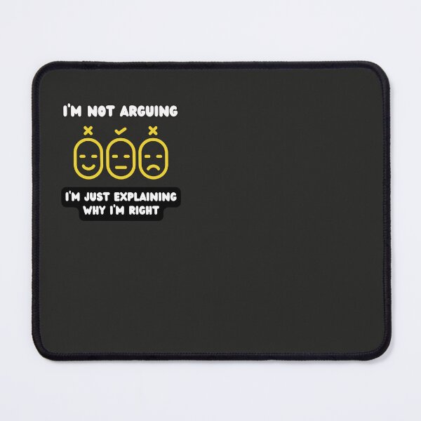 Item preview, I'm not arguing I'm just explaining why I'm right, Jokes, Funny, Sarcasm, Gift ideas, Pun Intended designed and sold by PrintsPatterns-.