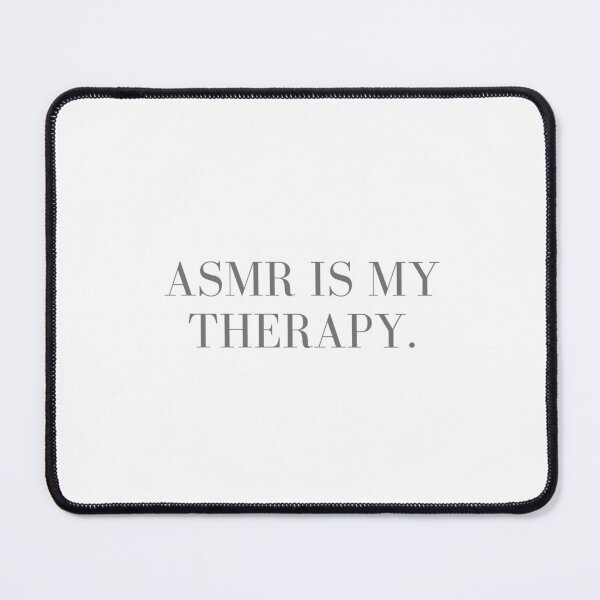 Item preview, ASMR is my therapy. designed and sold by PastyWhiteGirl.