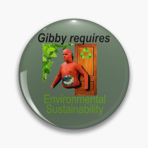 Item preview, Gibby Requires Environmental Sustainability Funny  designed and sold by RomaineDelo.