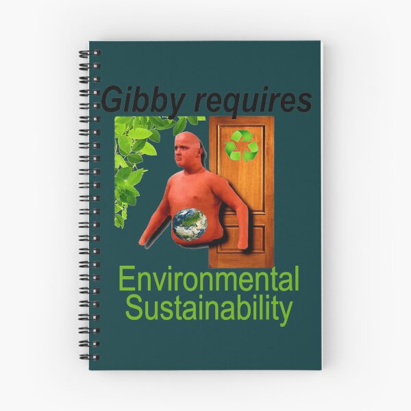 Item preview, Gibby Requires Environmental Sustainability Funny  designed and sold by RomaineDelo.