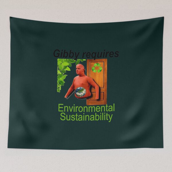 Item preview, Gibby Requires Environmental Sustainability Funny  designed and sold by RomaineDelo.