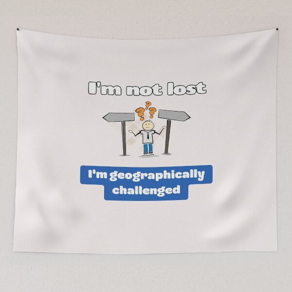 Item preview, Im not lost Im geographically challenged, Funny saying, Sarcasm quotes, Funny Gift, Funny saying, Sarcastic, Funny, Humorous, Gift from daughter to dad, Gift for him designed and sold by PrintsPatterns-.
