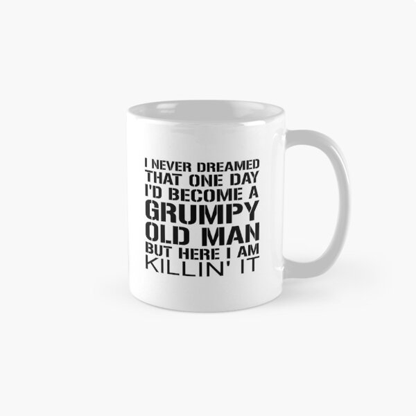 Item preview, I Never Dreamed That I'd Become A Grumpy Old Man Grandpa designed and sold by jaftees.