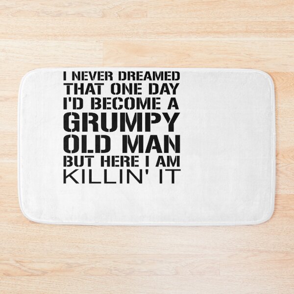 Item preview, I Never Dreamed That I'd Become A Grumpy Old Man Grandpa designed and sold by jaftees.