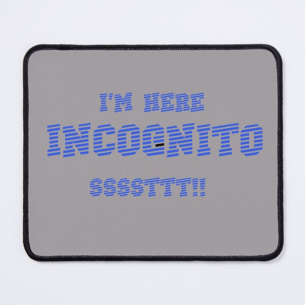 Item preview, I'm here INCOGNITO designed and sold by Julien Hebbrecht.