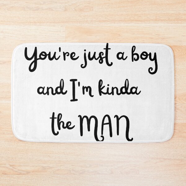 Item preview, You're just a boy (and I'm kinda the man) lyric image designed and sold by katiebca2.