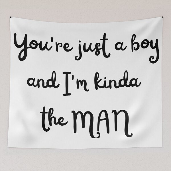Item preview, You're just a boy (and I'm kinda the man) lyric image designed and sold by katiebca2.