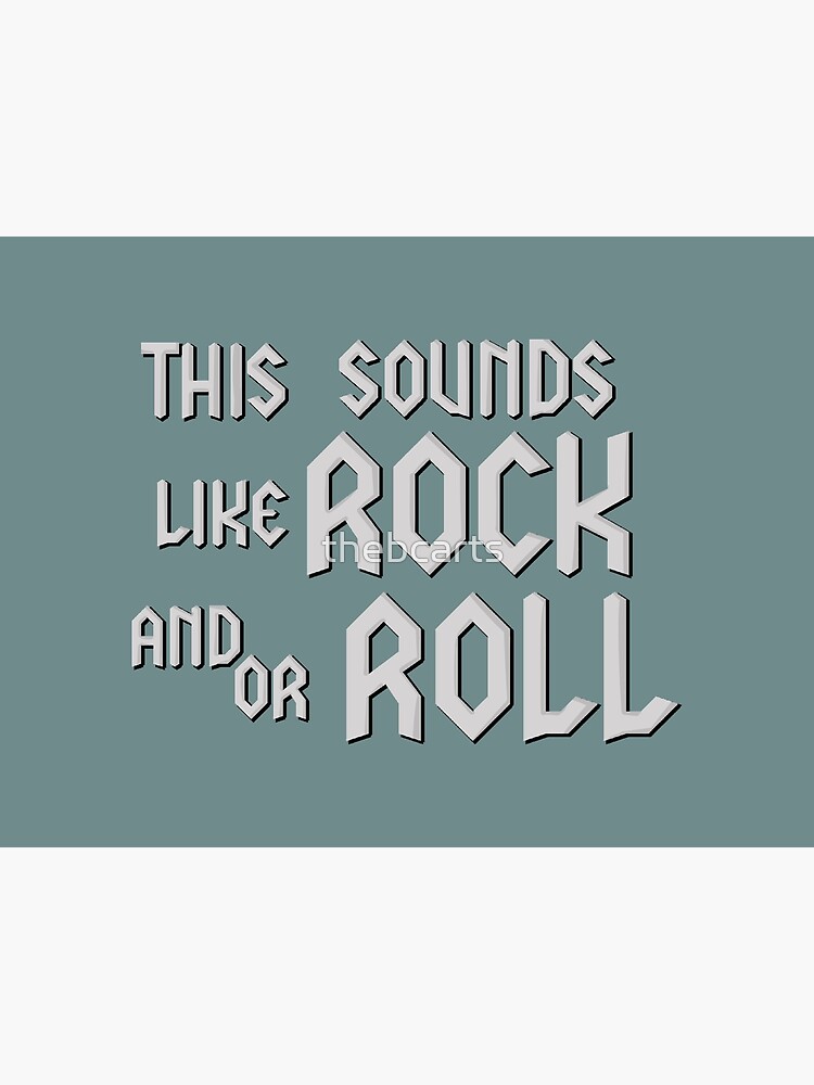 This Sounds Like Rock and or Roll Greeting Card for Sale by thebcarts