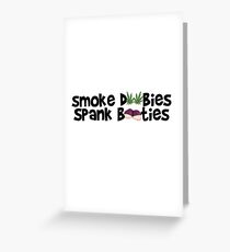 Smoke Doobies, Spank Booties. Greeting Card