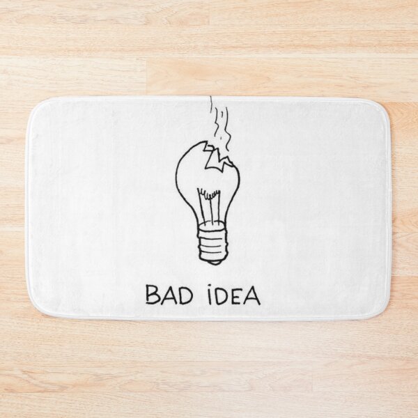 Item preview, Bad Idea designed and sold by KyleDleon.