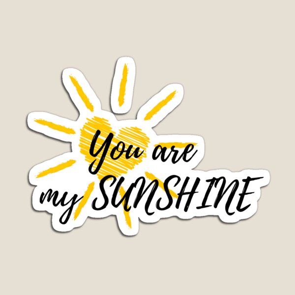 Item preview, You are My Sunshine designed and sold by CrystalJet.
