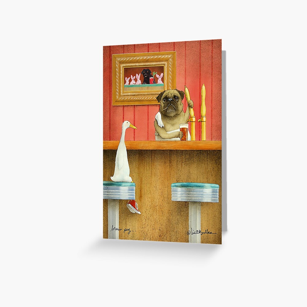"Will Bullas / art print / brew pug / humor / dog / duck" Greeting Card