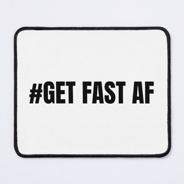 Item preview, Get Fast AF designed and sold by saskadventurer.