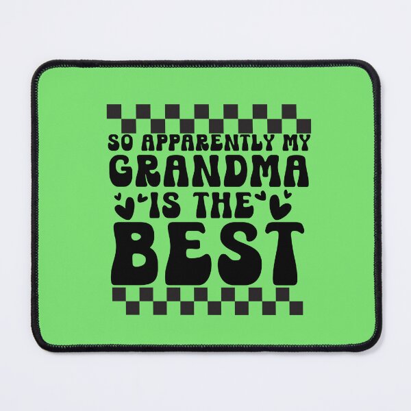 Item preview, So Apparently Grandma is the Best Typography Quote designed and sold by thedazzlingmonk.