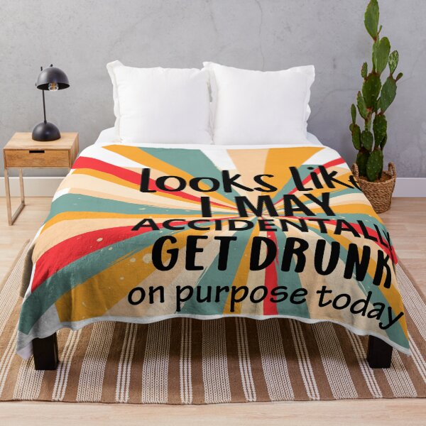 Item preview, Looks Like I May Accidentally Get Drunk designed and sold by BeagleDesigns.