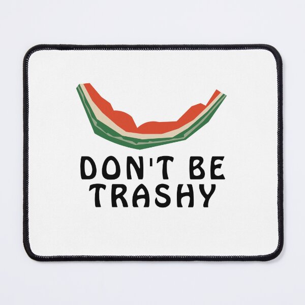 Item preview, Don't Be Trashy - Funny Environmental Awareness designed and sold by thehappypal.