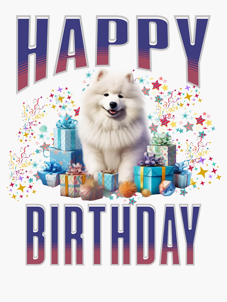 Happy 2024 birthday samoyed