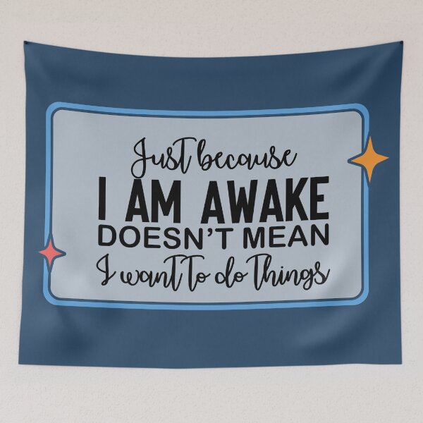 Item preview, Just Because I Am Awake designed and sold by BeagleDesigns.
