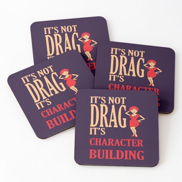Item preview, Its Not Drag Its Character Building IDD Pride Quote designed and sold by taiche.