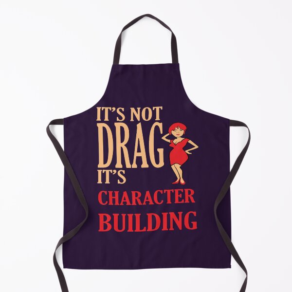 Item preview, Its Not Drag Its Character Building IDD Pride Quote designed and sold by taiche.