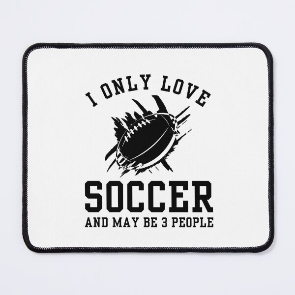 Item preview, I Only Love Soccer and May Be 3 People designed and sold by thehappypal.