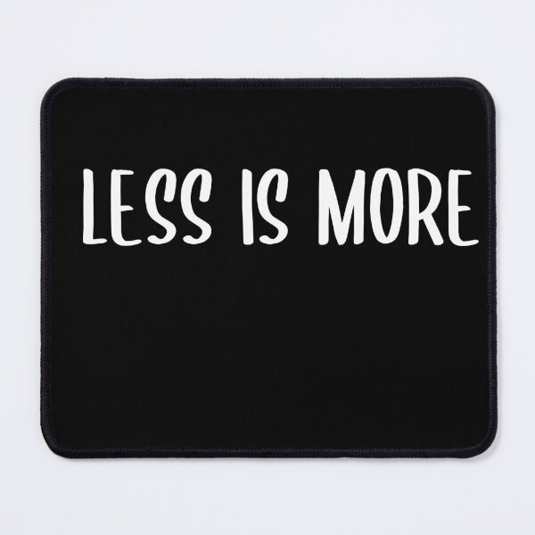 Item preview, Less is More designed and sold by OzzFrequency.