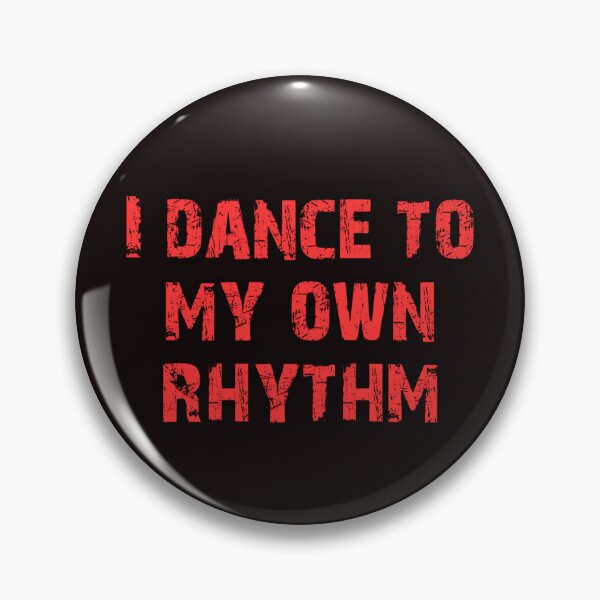 Item preview, I dance to my own rhythm designed and sold by alldayallnighta.