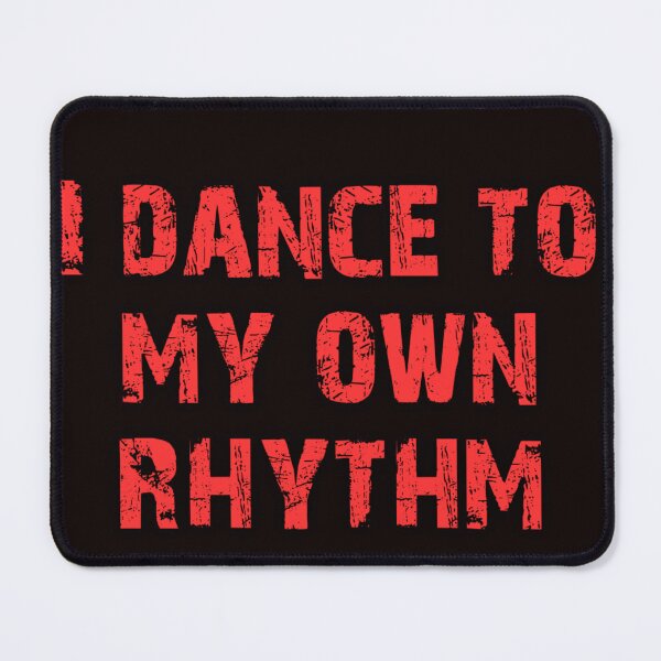 Item preview, I dance to my own rhythm designed and sold by alldayallnighta.