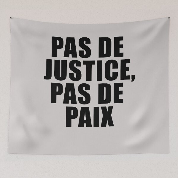 Aperçu de l'œuvre PAS DE JUSTICE, PAS DE PAIX PAS DE JUSTICE PAS DE PAIX créée et vendue par LoveAndDefiance.