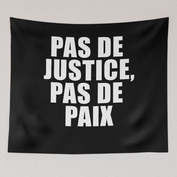 Aperçu de l'œuvre PAS DE JUSTICE, PAS DE PAIX PAS DE JUSTICE PAS DE PAIX créée et vendue par LoveAndDefiance.