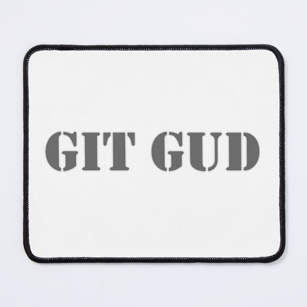 Item preview, GIT GUD designed and sold by NeedlessTees.