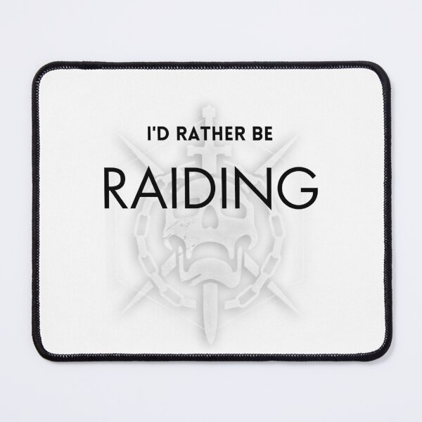 Item preview, I'd rather be raiding designed and sold by The Finest Geekery.