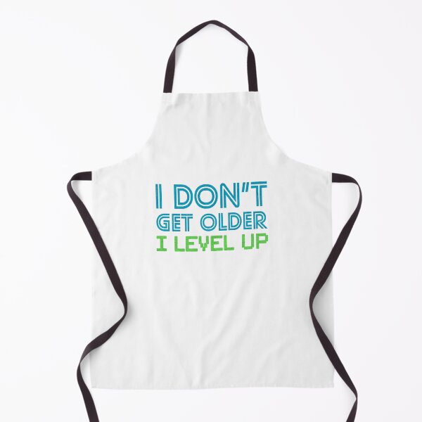 Item preview, I Don't Get Older I Level Up designed and sold by Parvani.