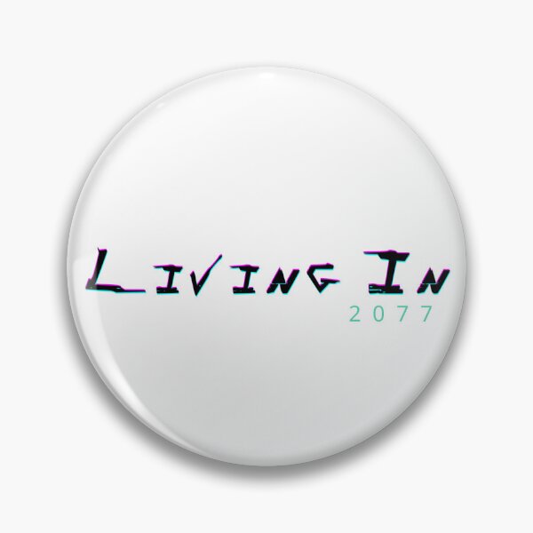 Item preview, Living in 2077 Cyberpunk designed and sold by sarahplz10.