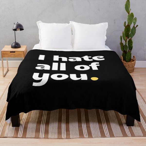 Item preview, I hate all of you! Funny text! Best gift! designed and sold by wowstuffcreator.