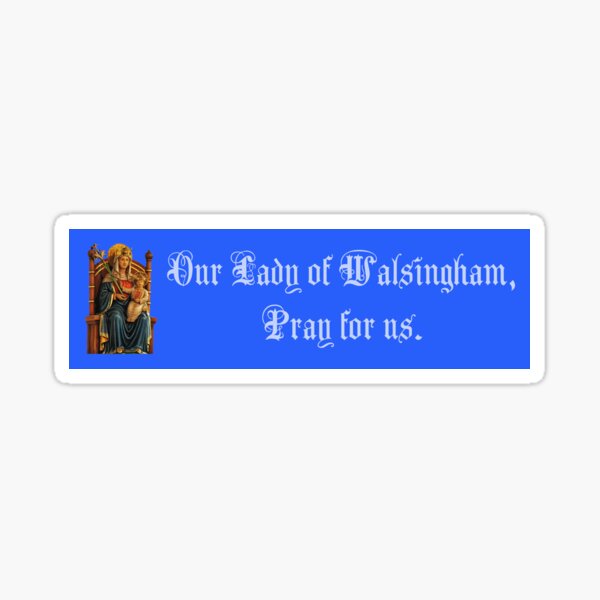 Item preview, Our Lady of Walsingham, Pray for Us 3 designed and sold by litmusician.