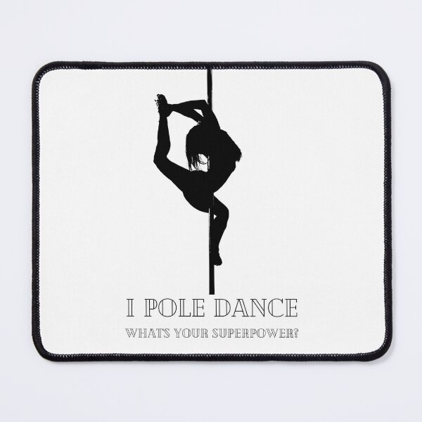 Item preview, I pole dance what's your superpower designed and sold by SiskinHandmade.
