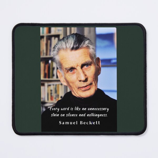 Item preview, Samuel Beckett portrait and quote: Every word is like an unnecessary stain on silence and nothingness. designed and sold by artbleed.