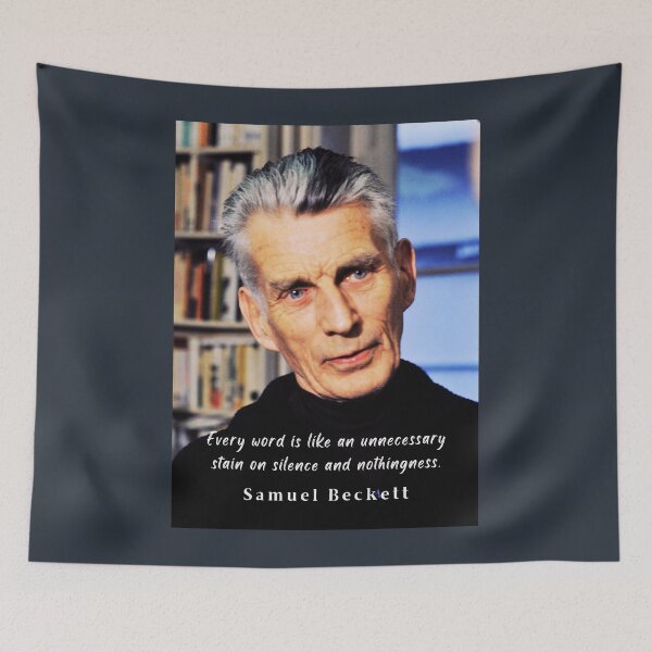 Item preview, Samuel Beckett portrait and quote: Every word is like an unnecessary stain on silence and nothingness. designed and sold by artbleed.