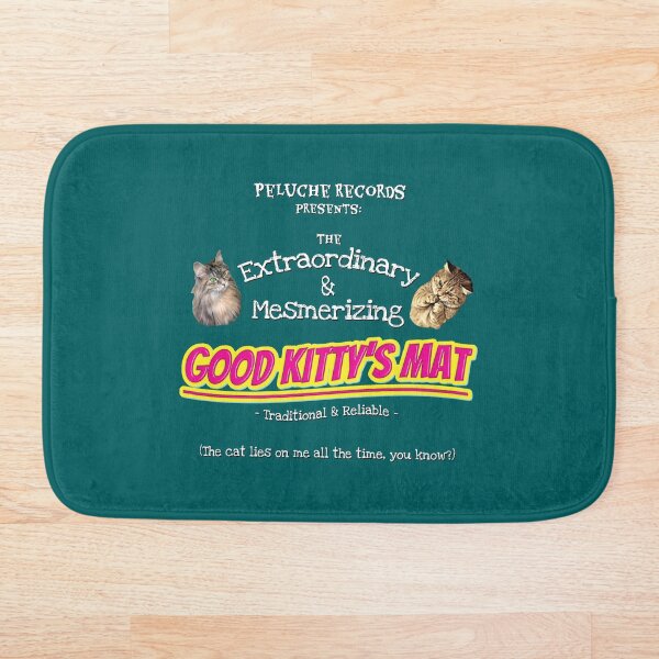 Item preview, GOOD KITTY'S MAT (TRADITIONAL & RELIABLE) - Funny Pets  designed and sold by PelucheRecords.