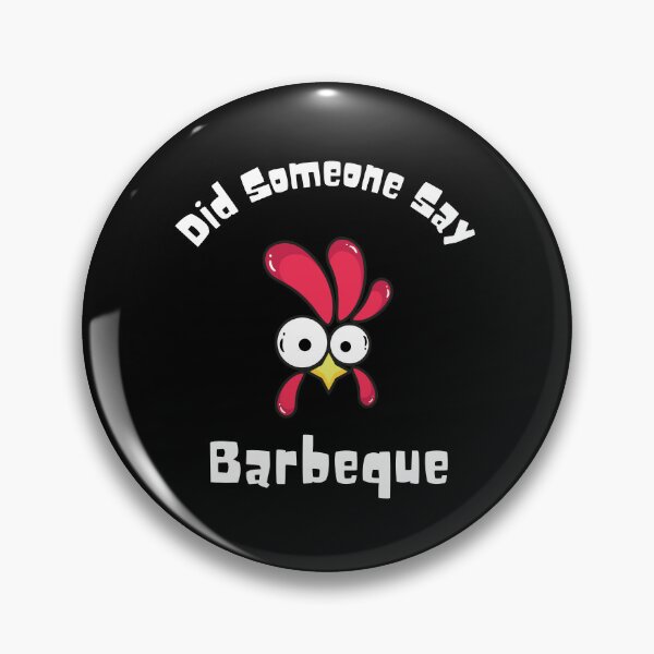 Item preview, Funny Chicken - Did Someone Say Barbeque Design designed and sold by RektRepublic.